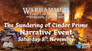 Roll The Furry Dice - The Sundering of Cinder Prime - Horus Heresy Narrative event, Nov 8th, 10:00