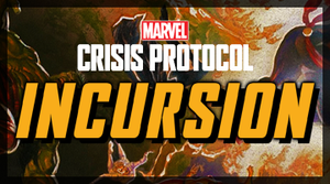 Marvel Crisis Protocol - Incursion, September 30th, 11:00 AM
